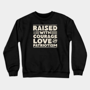 Veteran Child - Raised With Courage, Love and Patriotism Crewneck Sweatshirt